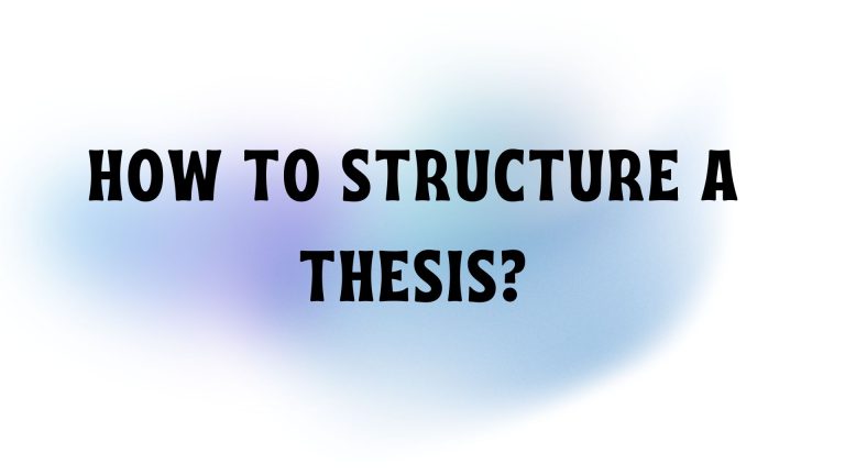 How to Structure a Thesis?