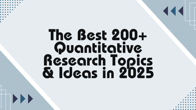 The Best 200+ Quantitative Research Topics & Ideas in 2025